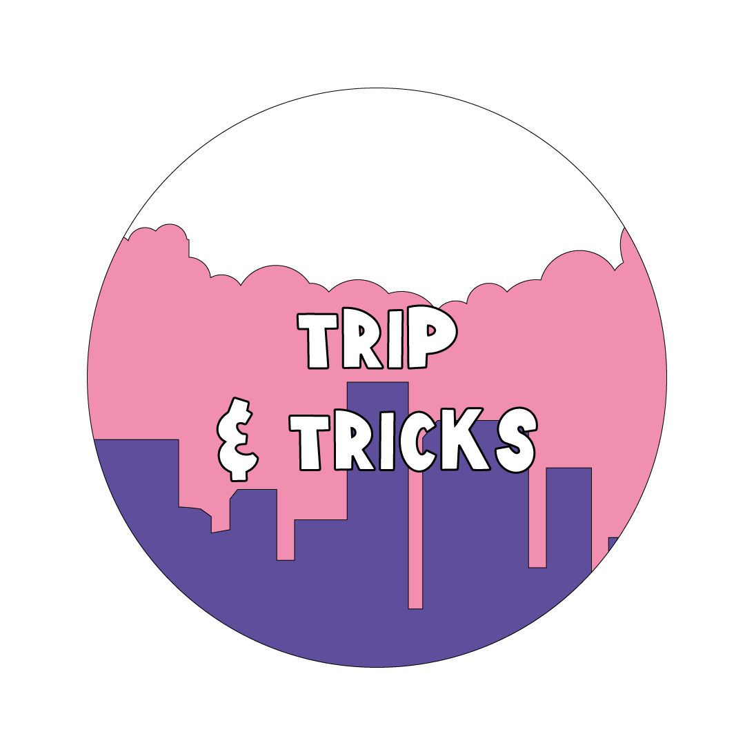 Trip & Tricks
